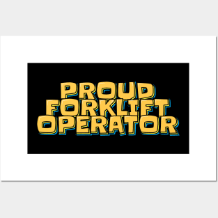 Proud Forklift Operator Posters and Art